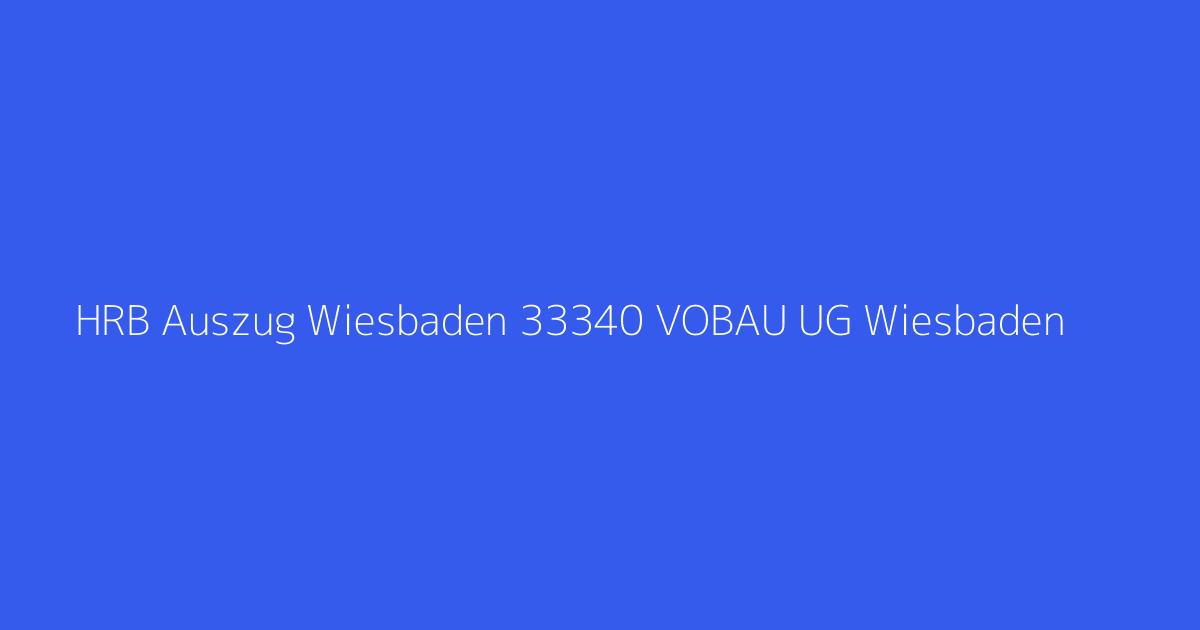 HRB Auszug Wiesbaden 33340 VOBAU UG Wiesbaden